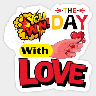 YOU WIN THE DAY WITH LOVE - Hand holds the heart Sticker